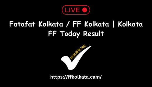 Kolkata Fatafat Result Today LIVE Tips, Patti Chart